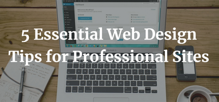 5 Essential Web Design Tips for Professional Sites