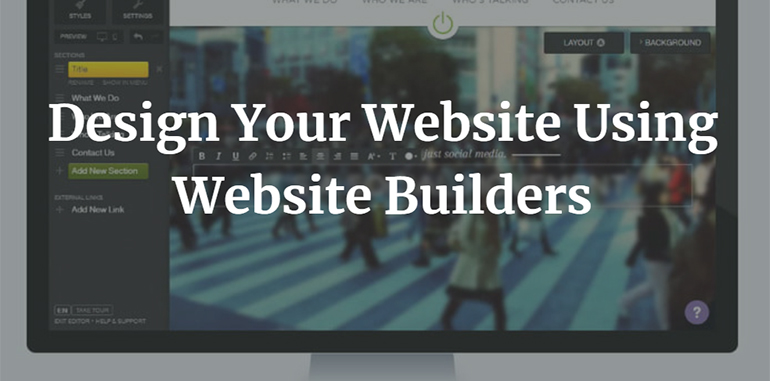 Design Your Website Using Website Builders