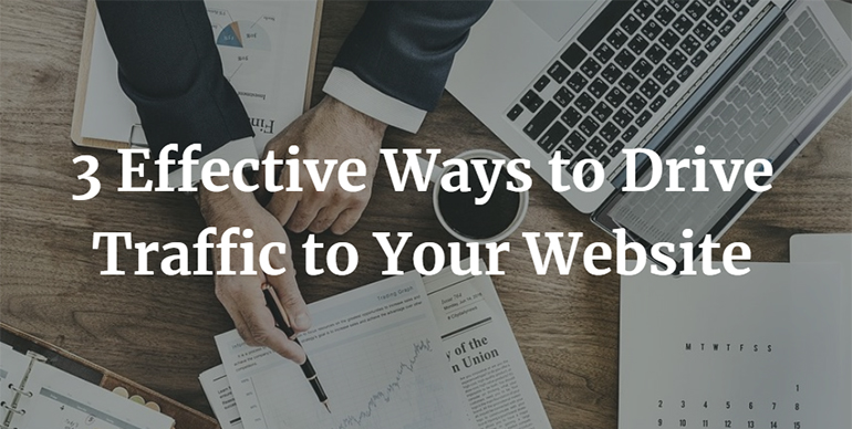 3 Effective Ways to Drive Traffic to Your Website