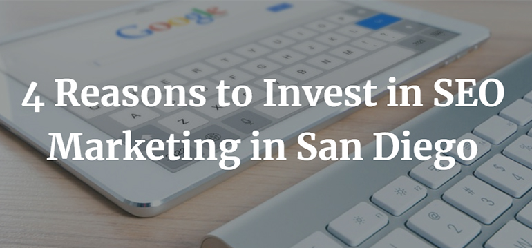 4 Reasons to Invest in SEO Marketing in San Diego 1