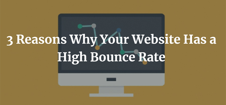 3 Reasons Why Your Website Has a High Bounce Rate