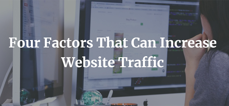 Four Factors That Can Increase Website Traffic