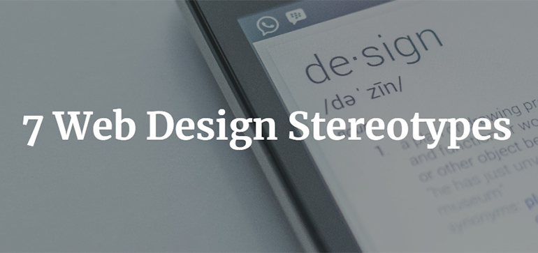 Writing About 7 Web Design Stereotypes that Make Websites Be Worse