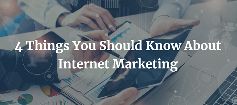 4 Things You Should Know About Internet Marketing 1