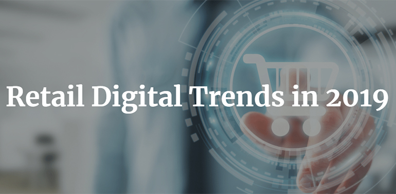 Retail Digital Trends in 2019