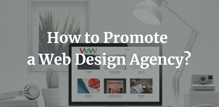 How to Promote a Web Design Agency?