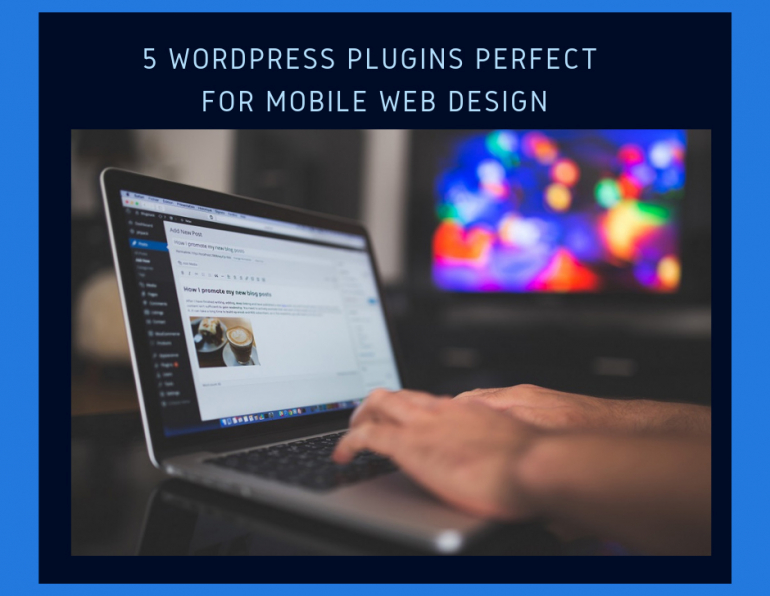5 WordPress Plugins Perfect for Mobile Web Design 1