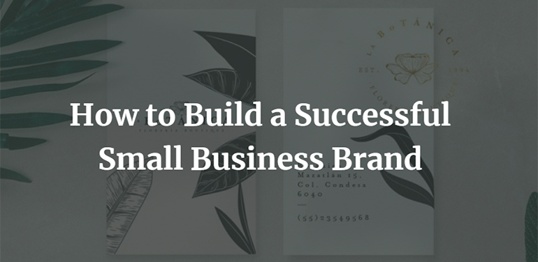 How to Build a Successful Small Business Brand