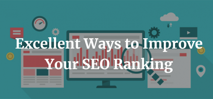 Excellent Ways to Improve Your SEO Ranking