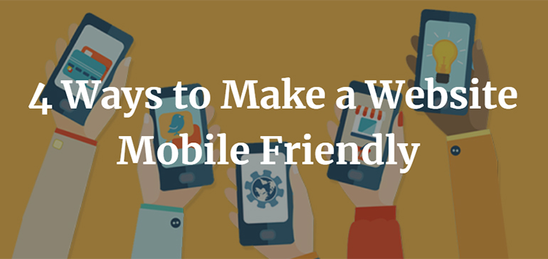 4 Ways to Make a Website Mobile Friendly