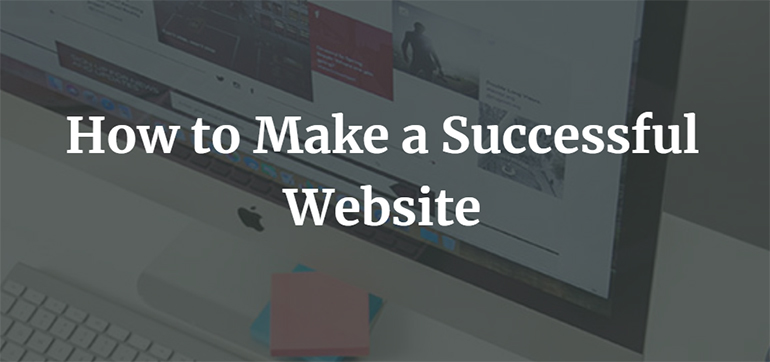 How to Make a Successful Website