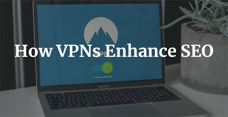 How VPNs Enhance SEO