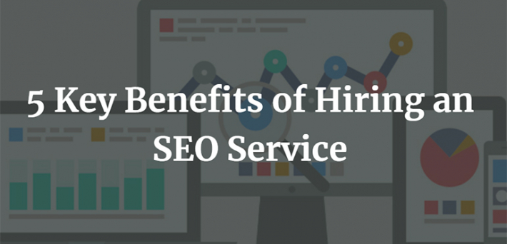 5 Key Benefits of Hiring an SEO Service