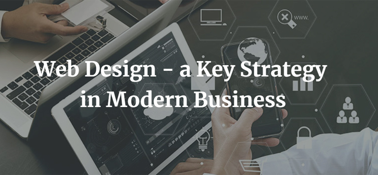 Web Design - a Key Strategy in Modern Business