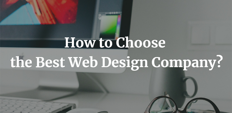 How to Choose the Best Web Design Company?