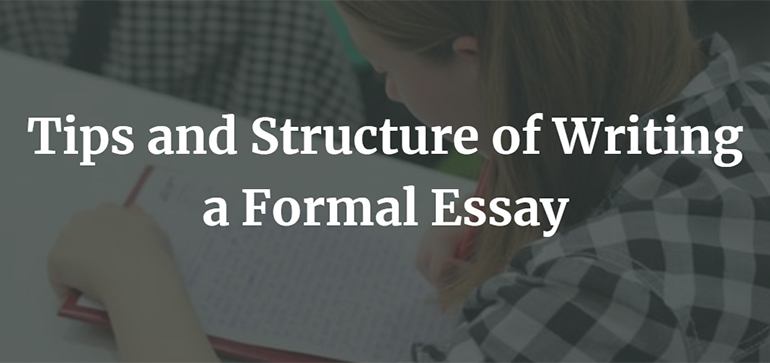 Tips and Structure of Writing a Formal Essay
