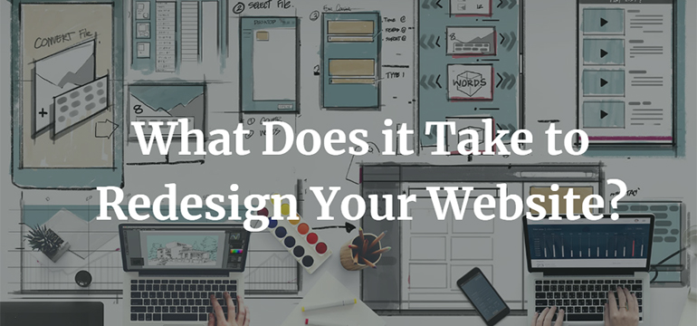 What Does it Take to Redesign Your Website?