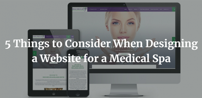 5 Things to Consider When Designing a Website for a Medical Spa