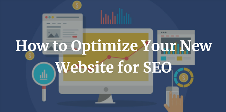 How to Optimize Your New Website for SEO