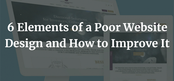 6 Elements of a Poor Website Design and How to Improve It