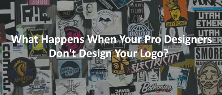 What Happens When Your Pro Designers Don't Design Your Logo?