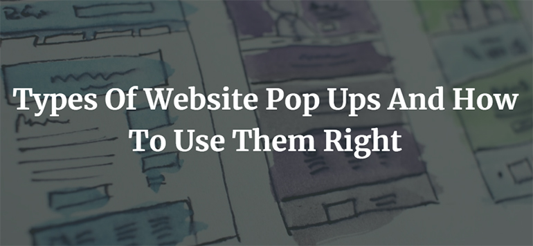Types Of Website Pop Ups And How To Use Them Right