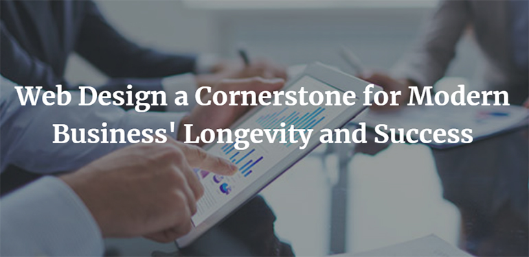 Web Design a Cornerstone for Modern Business' Longevity and Success