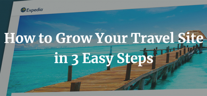 How to Grow Your Travel Site in 3 Easy Steps