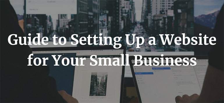Guide to Setting Up a Website for Your Small Business