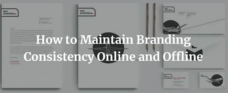 How to Maintain Branding Consistency Online and Offline