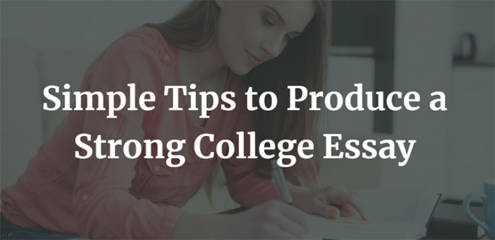Simple Tips to Produce a Strong College Essay