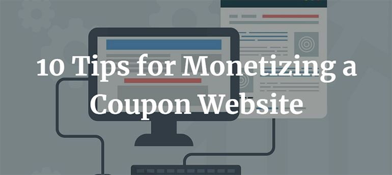 10 Tips for Monetizing a Coupon Website