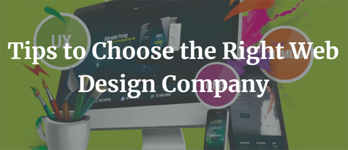 Tips to Choose the Right Web Design Company