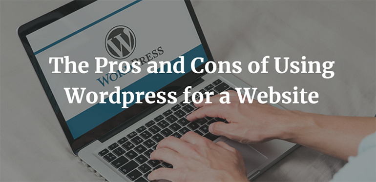 The Pros and Cons of Using Wordpress for a Website