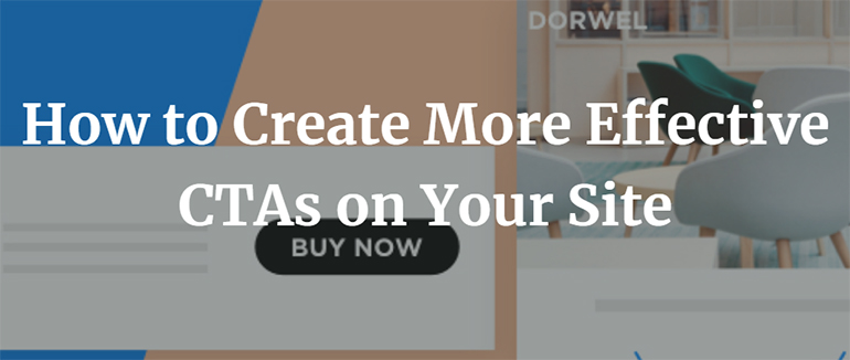 How to Create More Effective CTAs on Your Site