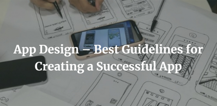 App Design – Best Guidelines for Creating a Successful App