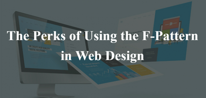 The Perks of Using the F-Pattern in Web Design