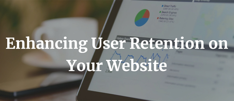4 Keys to Enhancing User Retention on Your Website