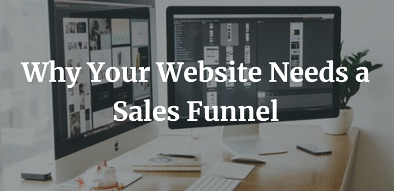 The Objective-Oriented Website: Why Your Website Needs a Sales Funnel