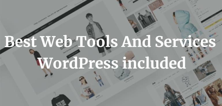Best Web Tools And Services - WordPress included