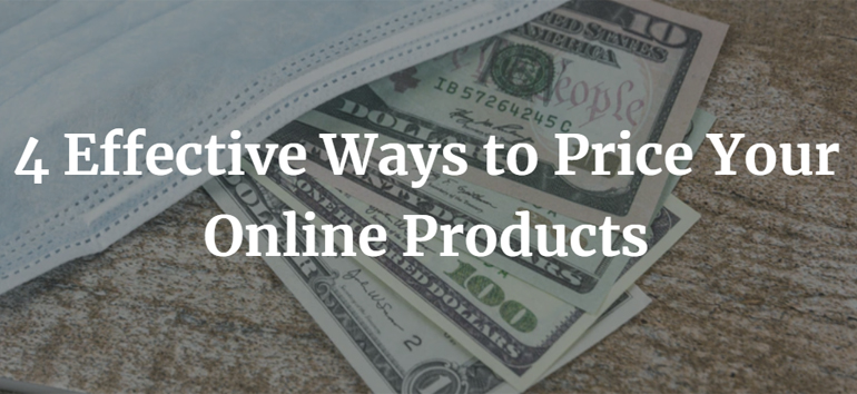 4 Effective Ways to Price Your Online Products