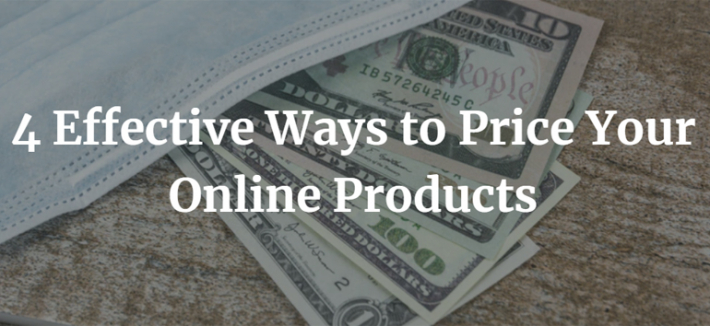 4 Effective Ways to Price Your Online Products