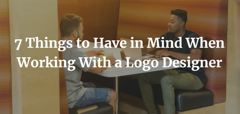 7 Things to Have in Mind When Working With a Logo Designer